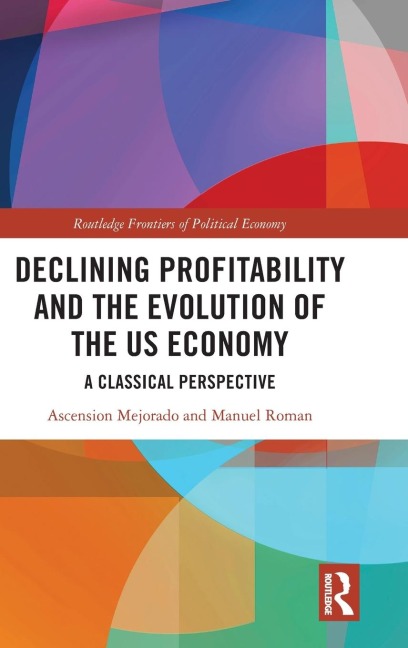 Declining Profitability and the Evolution of the US Economy: A Classical Perspective