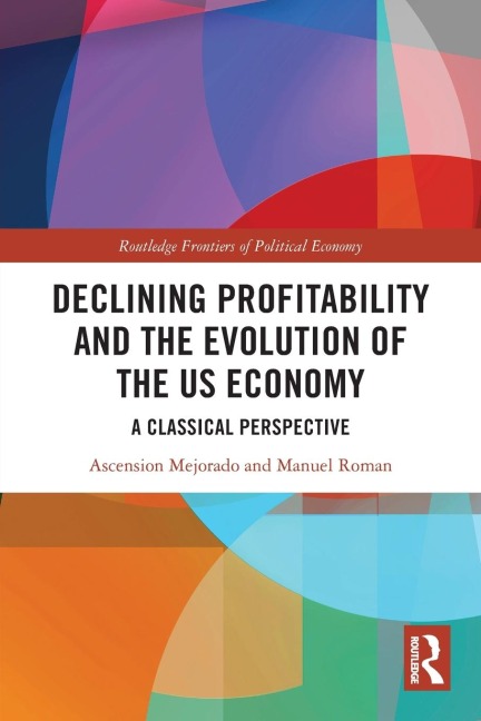 Declining Profitability and the Evolution of the US Economy: A Classical Perspective