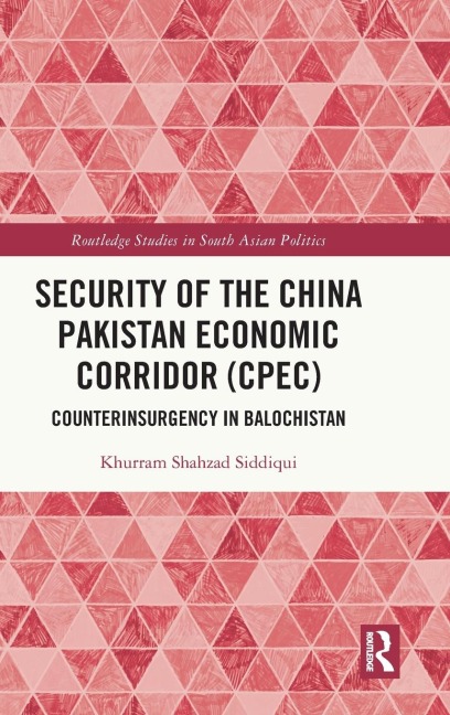 Security of the China Pakistan Economic Corridor (CPEC): Counterinsurgency in Balochistan