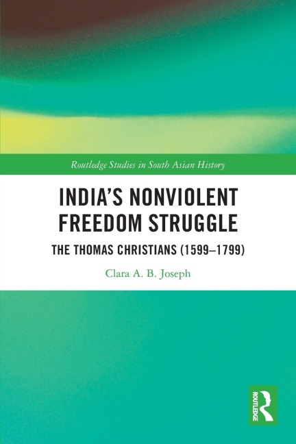 India's Nonviolent Freedom Struggle: The Thomas Christians (1599-1799)