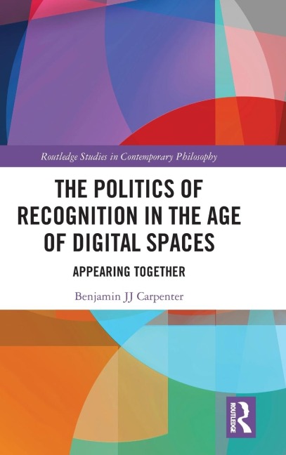 The Politics of Recognition in the Age of Digital Spaces: Appearing Together