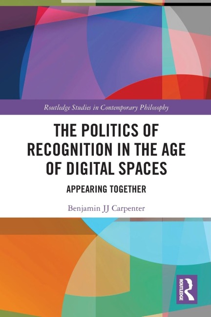 The Politics of Recognition in the Age of Digital Spaces: Appearing Together