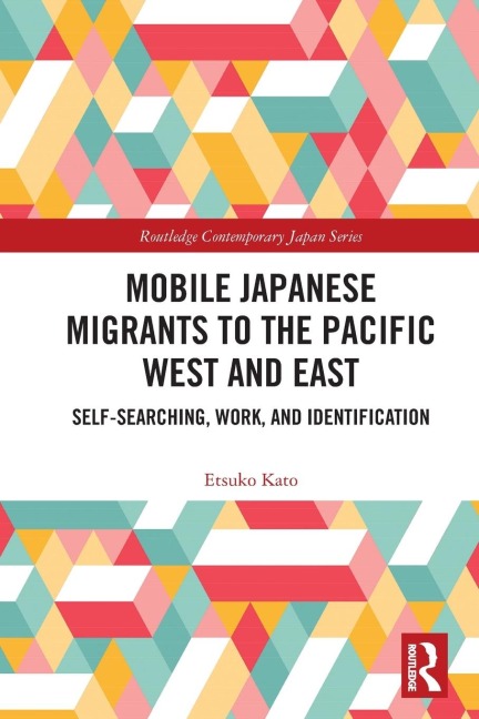 Mobile Japanese Migrants to the Pacific West and East: Self-searching, Work, and Identification