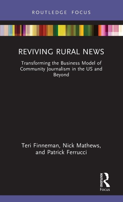 Reviving Rural News: Transforming the Business Model of Community Journalism in the US and Beyond