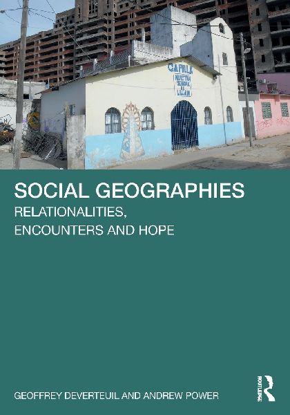 Social Geographies: Relationalities, Encounters and Hope