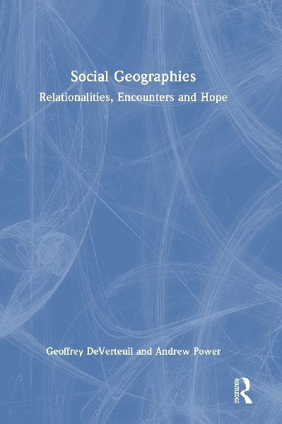 Social Geographies: Relationalities, Encounters and Hope