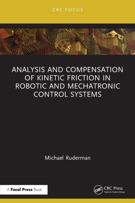 Analysis and Compensation of Kinetic Friction in Robotic and Mechatronic Control Systems