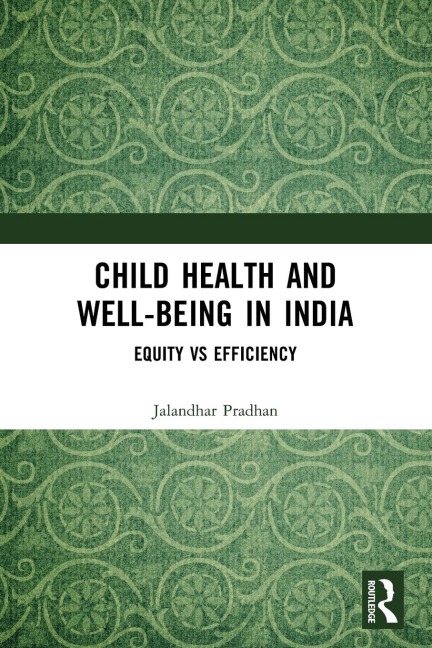 Child Health and Well-being in India: Equity vs Efficiency