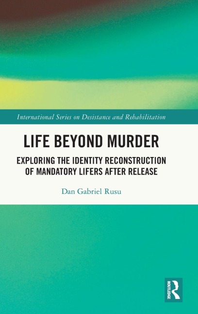 Life Beyond Murder: Exploring the Identity Reconstruction of Mandatory Lifers After Release