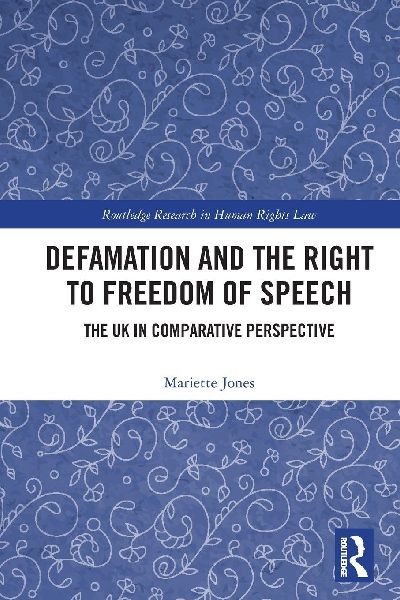 Defamation and the Right to Freedom of Speech: The UK in Comparative Perspective