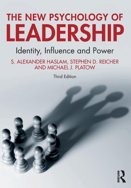 The New Psychology of Leadership: Identity, Influence and Power