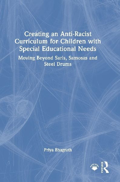 Creating an Anti-Racist Curriculum for Children with Special Educational Needs: Moving Beyond Saris, Samosas and Steel Drums