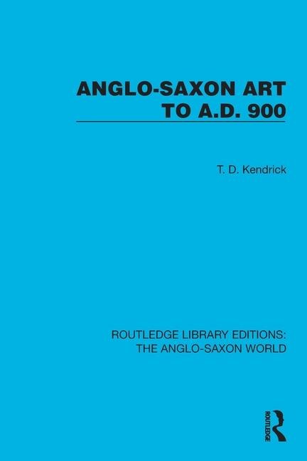 Anglo-Saxon Art to A.D. 900
