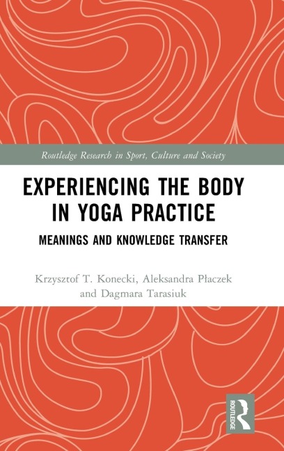 Experiencing the Body in Yoga Practice: Meanings and Knowledge Transfer