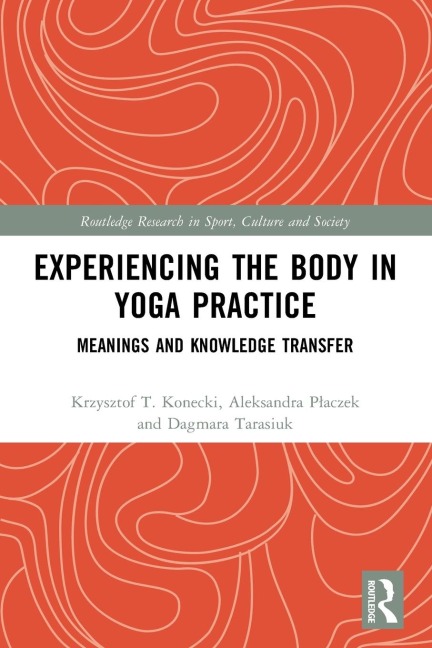 Experiencing the Body in Yoga Practice: Meanings and Knowledge Transfer