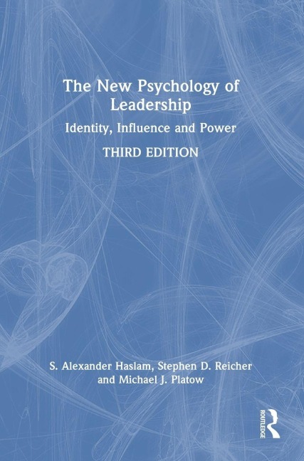 The New Psychology of Leadership: Identity, Influence and Power
