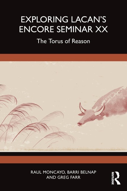 Exploring Lacans Encore Seminar XX: The Torus of Reason