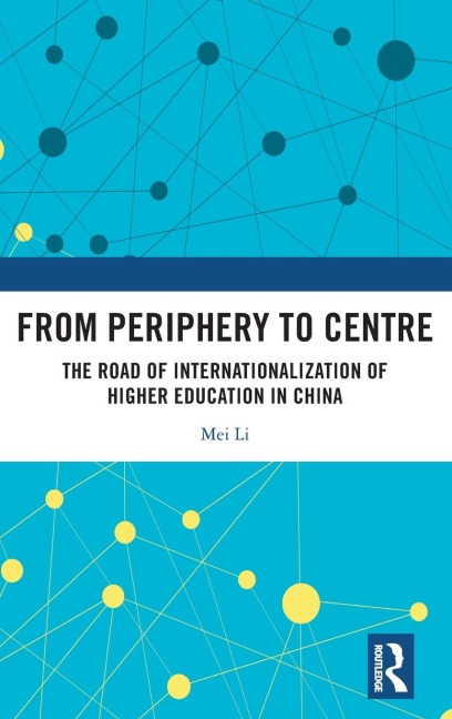 From Periphery to Centre: The Road of Internationalization of Higher Education in China