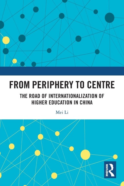 From Periphery to Centre: The Road of Internationalization of Higher Education in China
