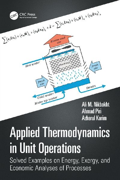 Applied Thermodynamics in Unit Operations: Solved Examples on Energy, Exergy, and Economic Analyses of Processes