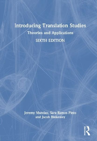 Introducing Translation Studies: Theories and Applications
