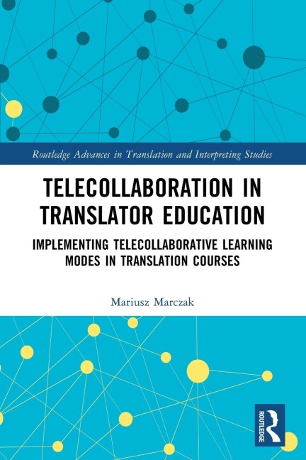 Telecollaboration in Translator Education: Implementing Telecollaborative Learning Modes in Translation Courses