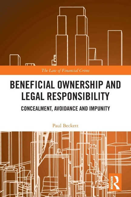 Beneficial Ownership and Legal Responsibility: Concealment, Avoidance and Impunity