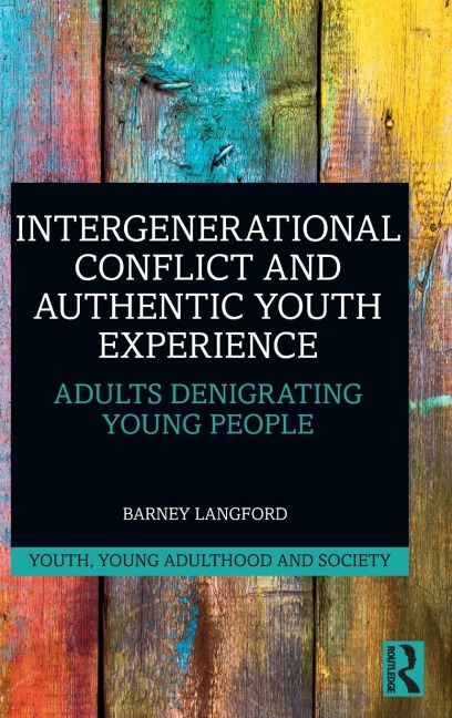 Intergenerational Conflict and Authentic Youth Experience: Adults Denigrating Young People