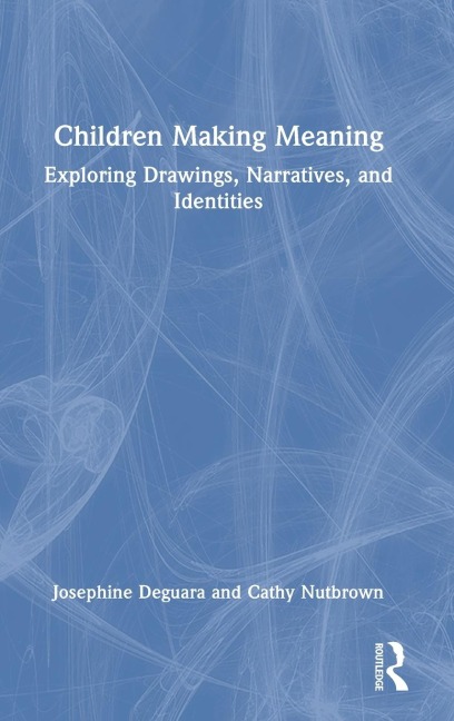 Children Making Meaning: Exploring Drawings, Narratives, and Identities