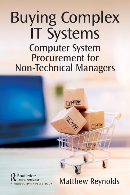 Buying Complex IT Systems: Computer System Procurement for Non-Technical Managers