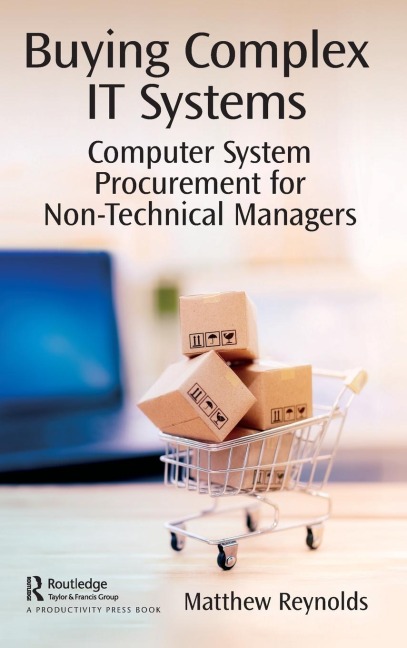 Buying Complex IT Systems: Computer System Procurement for Non-Technical Managers