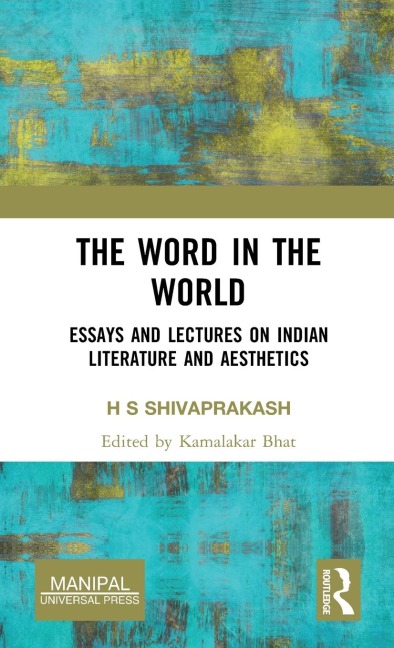 The Word in the World: Essays and Lectures on Indian Literature and Aesthetics