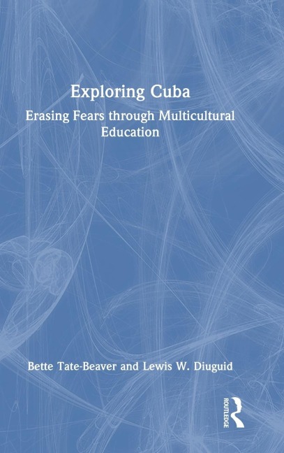 Exploring Cuba: Erasing Fears through Multicultural Education