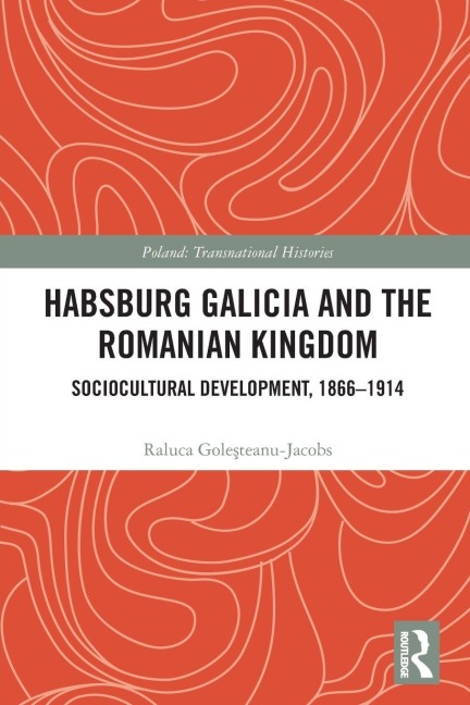 Habsburg Galicia and the Romanian Kingdom: Sociocultural Development, 1866-1914
