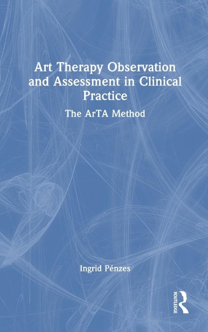 Art Therapy Observation and Assessment in Clinical Practice: The ArTA Method
