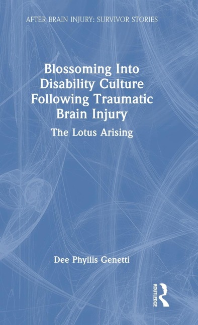 Blossoming Into Disability Culture Following Traumatic Brain Injury: The Lotus Arising