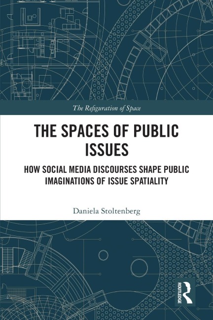 The Spaces of Public Issues: How Social Media Discourses Shape Public Imaginations of Issue Spatiality