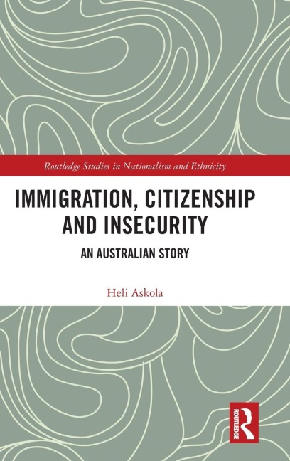 Immigration, Citizenship and Insecurity: An Australian Story
