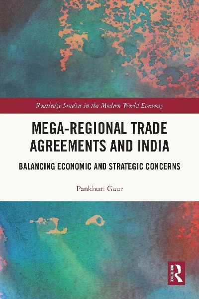 Mega-Regional Trade Agreements and India: Balancing Economic and Strategic Concerns