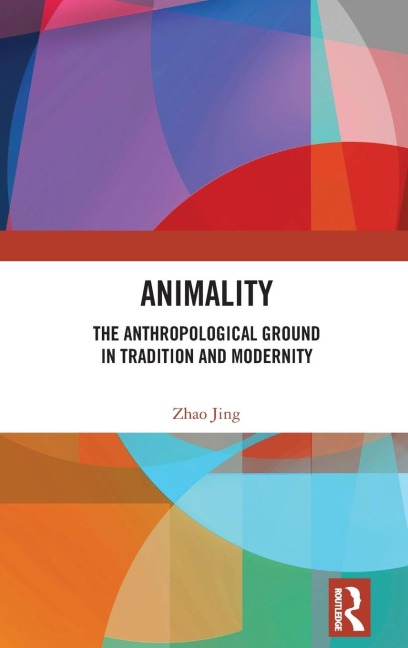 Animality: The Anthropological Ground in Tradition and Modernity