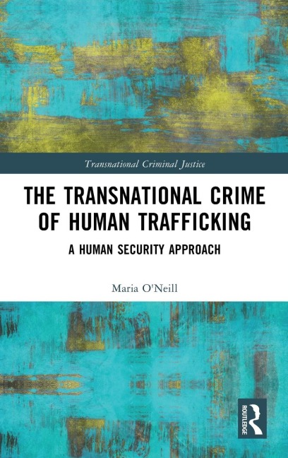 The Transnational Crime of Human Trafficking: A Human Security Approach