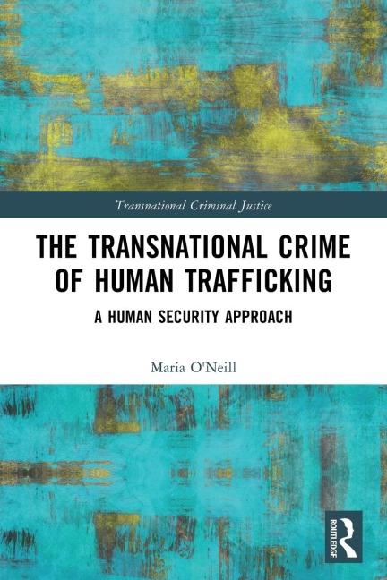 The Transnational Crime of Human Trafficking: A Human Security Approach