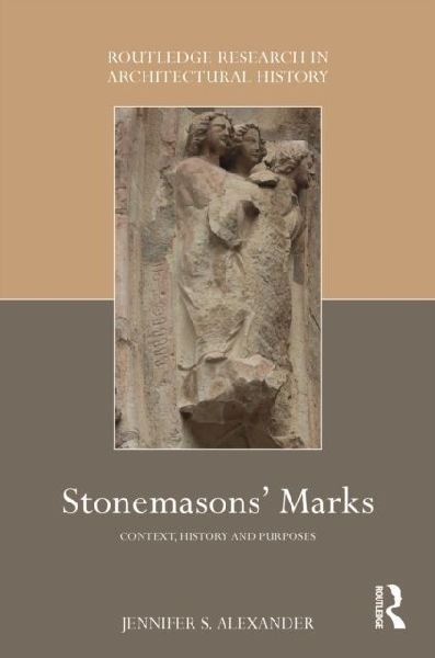 Stonemasons Marks: Context, History and Purposes