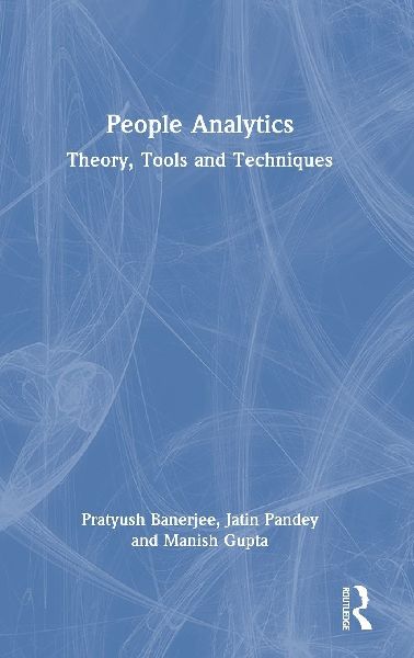 People Analytics: Theory, Tools and Techniques