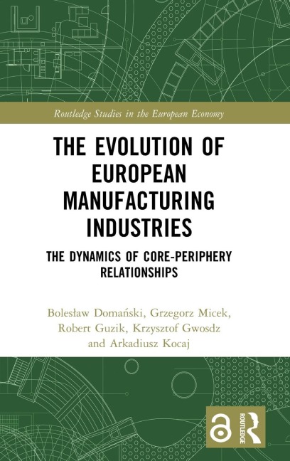 The Evolution of European Manufacturing Industries: The Dynamics of Core-Periphery Relationships