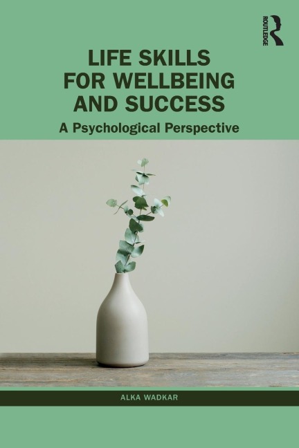 Life Skills for Wellbeing and Success: A Psychological Perspective