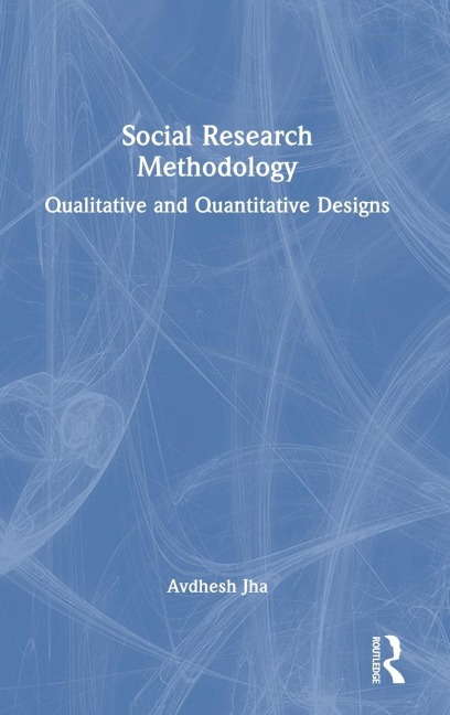 Social Research Methodology: Qualitative and Quantitative Designs