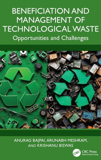 Beneficiation and Management of Technological Waste: Opportunities and Challenges