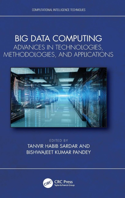 Big Data Computing: Advances in Technologies, Methodologies, and Applications