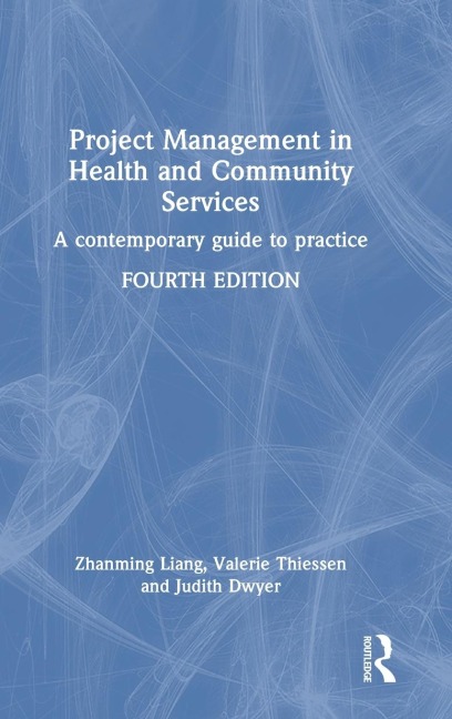 Project Management in Health and Community Services: A contemporary guide to practice